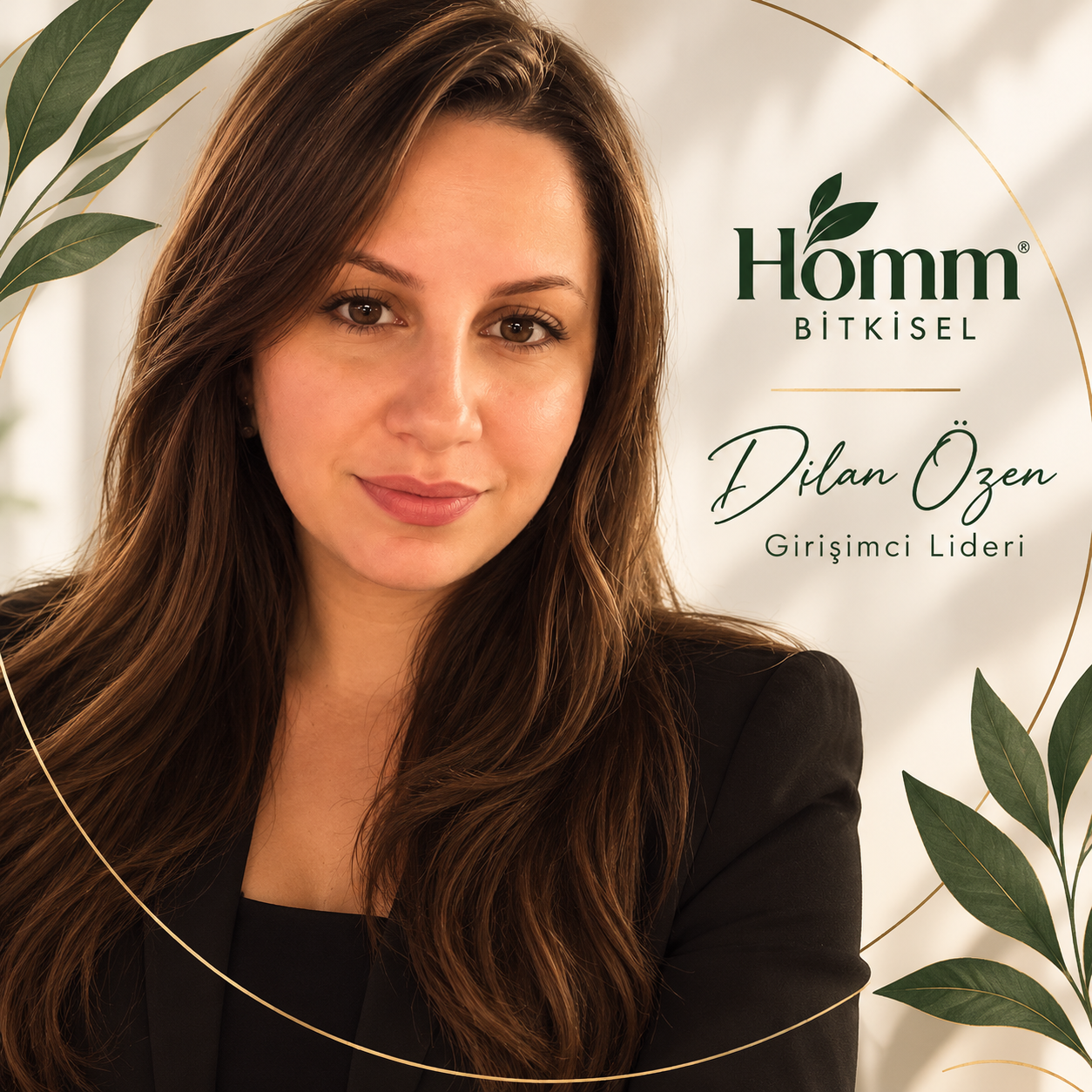 Dilan Özen | Homm Bitkisel